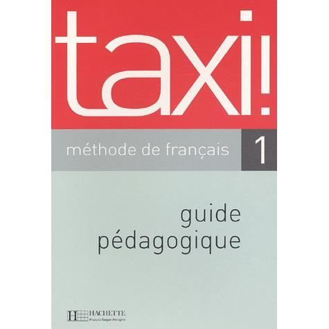 Taxi 1 Méthode De Français Guide Pédagogique - 
