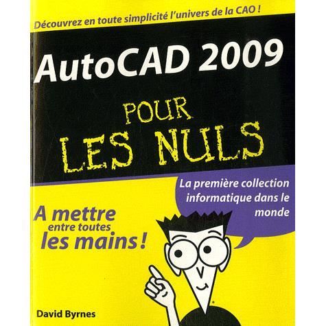 Autocad 2009 pour les nuls   Achat / Vente livre David Byrnes pas