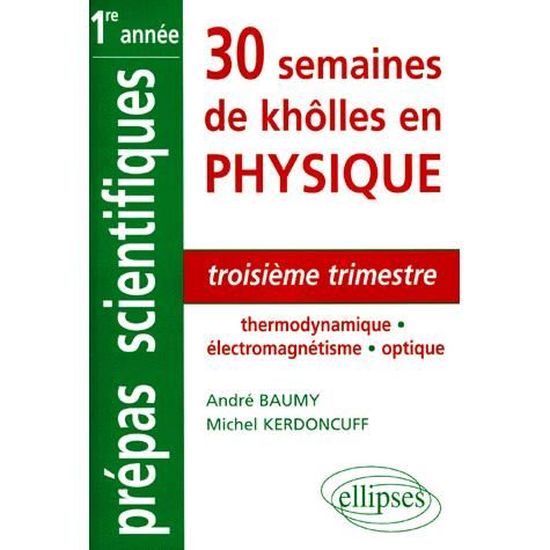 30 Semaines De Kholles En Physique 1ere Annee Mpsi - 