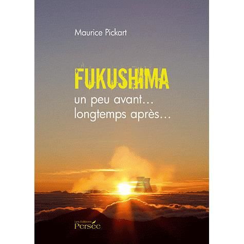 FUKUSHIMA ; UN PEU AVANTLONGTEMPS APRES  Achat / Vente livre