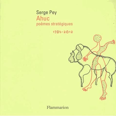 Ahuc ; poemes strategiques ; 1985 2012   Achat / Vente livre Serge