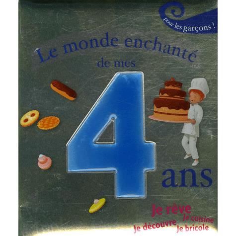 JEUNESSE ADOLESCENT LE MONDE ENCHANTE DE MES 4 ANS ; POUR LES GARCONS