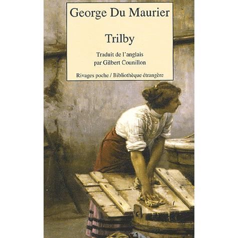 Trilby   Achat / Vente livre George Du Maurier pas cher  