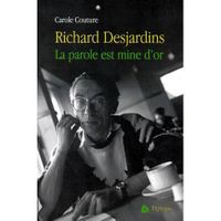 LIVRE MUSIQUE RICHARD DESJARDINS. La parole est mine d'or LIVRE MUSIQUE RICHARD DESJARDINS. La parole est mine d'or