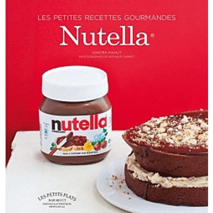 Les petites recettes gourmandes ; Nutella   Achat / Vente livre