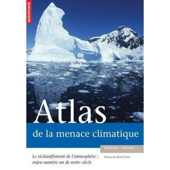 Livre Atlas De La Menace Climatique Le Rechau - 