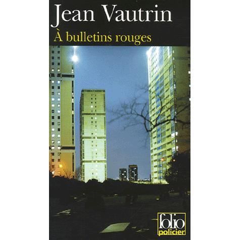 bulletins rouges   Achat / Vente livre Jean Vautrin pas cher
