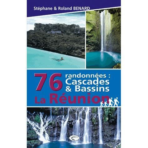 LA REUNION ; 76 RANDONNEES  CASCADES & BASSINS   Achat / Vente livre