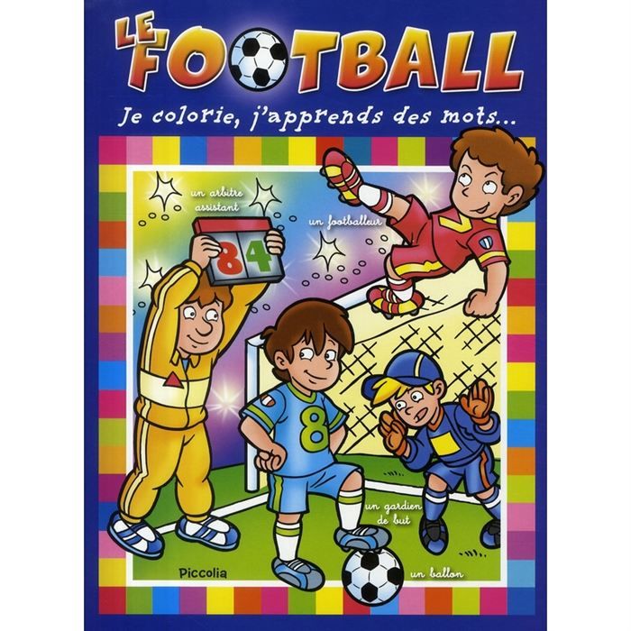 Le football ; je colorie, japprends des mots   Achat / Vente livre