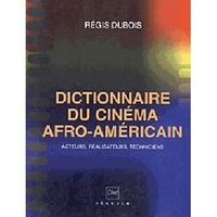 LIVRE CINÉMA - VIDÉO Dictionnaire du cinéma afro-américain. Acteurs, ré LIVRE CINÉMA - VIDÉO Dictionnaire du cinéma afro-américain. Acteurs, ré