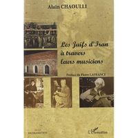LIVRE HISTOIRE MONDE Les Juifs d'Iran à travers leurs musiciens LIVRE HISTOIRE MONDE Les Juifs d'Iran à travers leurs musiciens