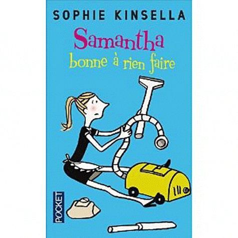 Samantha, bonne à rien faire   Achat / Vente livre Sophie Kinsella