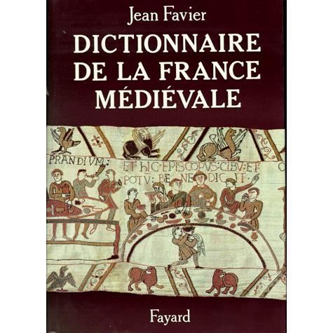 Le dictionnaire de la france medievale   Achat / Vente livre Jean