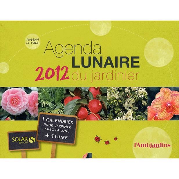 Agenda lunaire 2012 du jardinier   Achat / Vente livre Rosenn Le Page