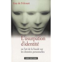 LIVRE FAITS SOCIÉTÉ L'usurpation d'identité ou l'art de la fraude sur LIVRE FAITS SOCIÉTÉ L'usurpation d'identité ou l'art de la fraude sur