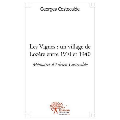 LES VIGNES ; UN VILLAGE DE LOZERE ENTRE 1910 ET 19   Achat / Vente