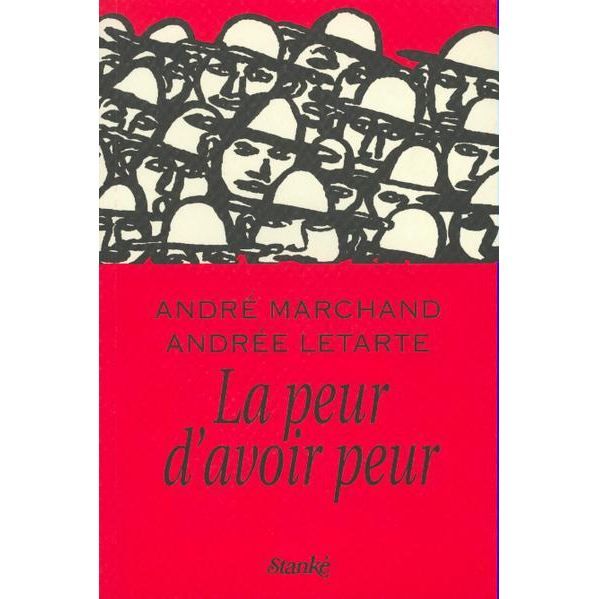 La peur d'avoir peur  Achat / Vente livre André Marchand STANKE ALAIN