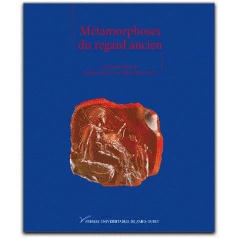 Métamorphoses du regard ancien   Achat / Vente livre Evelyne Prioux