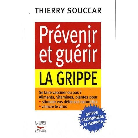 PREVENIR ET GUERIR LA GRIPPE   Achat / Vente livre Thierry Souccar