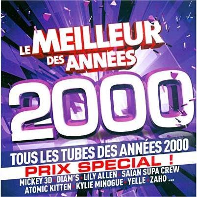 LE MEILLEUR DES ANNEES 2000   Compilation   Achat CD COMPILATION pas