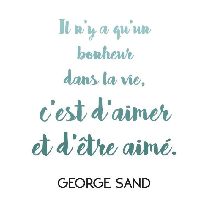 Sticker adhésif mural Il n'y a qu'un bonheur dans la vie c'est d'aimer et d'être aimé George Sand - Bleu - 55x64 cm