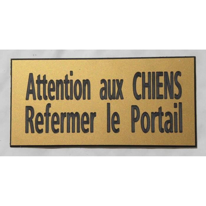 plaque gravée ATTENTION AUX CHIENS REFERMER LE PORTAIL FT 98 X 200 MM