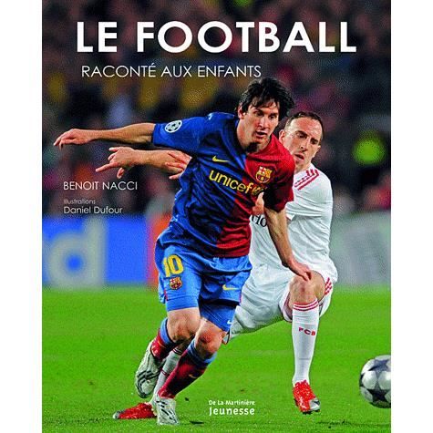 Le football raconte aux enfants   Achat / Vente livre Benoit Nacci