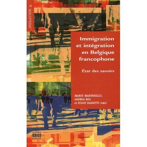 Immigration Et Intégration En Belgique Francophone - 