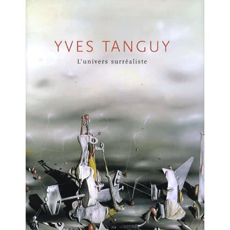 Yves tanguy ; lunivers surréaliste   Achat / Vente livre Collectif