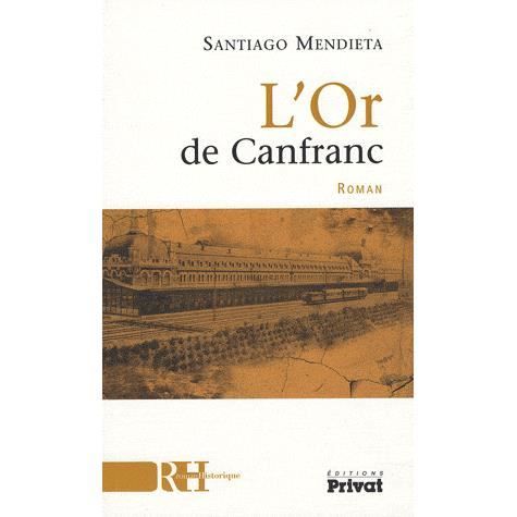 Or de Canfranc   Achat / Vente livre Santiago Mendieta pas cher