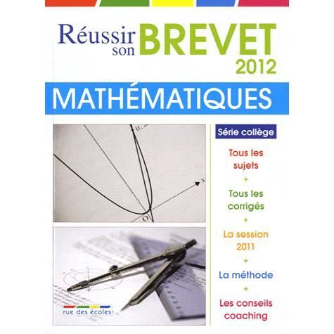 Réussir son brevet 2012 ; mathématiques   Achat / Vente livre