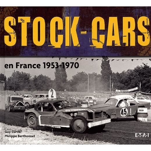 STOCK CARS EN FRANCE 1953 1970   Achat / Vente livre Guy Curval
