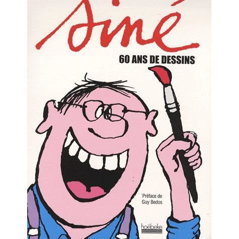 SINE ; 60 ANS DE DESSIN   Achat / Vente BD Siné pas cher  