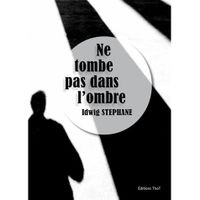 LITTÉRATURE FRANCAISE Ne tombe pas dans l'ombre LITTÉRATURE FRANCAISE Ne tombe pas dans l'ombre