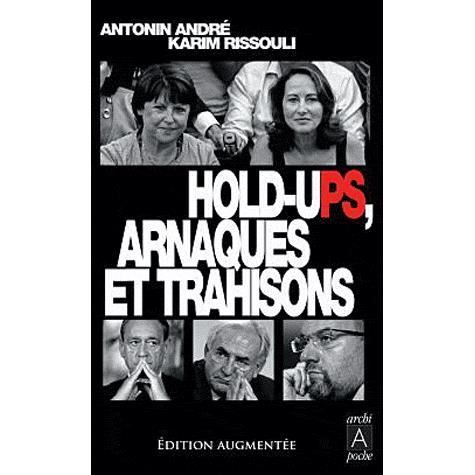 Hold ups, arnaques et trahisons (édition 2010)   Achat / Vente livre
