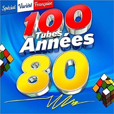 100 Tubes Années 80 (Spéciale Variété Française)   Achat CD