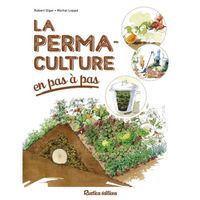 LIVRE JARDINAGE La permaculture en pas à pas LIVRE JARDINAGE La permaculture en pas à pas