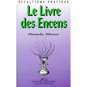 Le Livre Des Encens Achat Vente Livre Pamela Moore - 