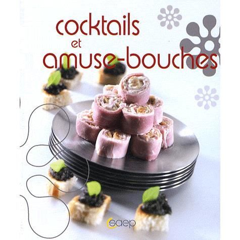 Cocktails et amuse bouche   Achat / Vente livre Collectif pas cher