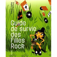 LIVRE MUSIQUE Guide de survie des Filles Rock LIVRE MUSIQUE Guide de survie des Filles Rock