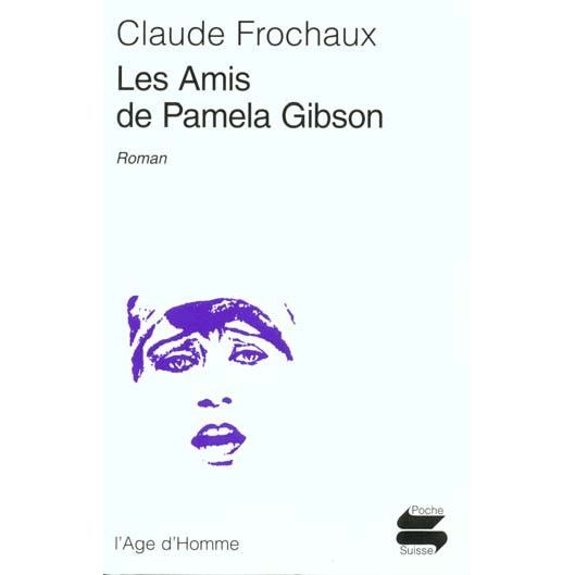 LES AMIS DE PAMELA GIBSON   Achat / Vente livre Claude Frochaux pas