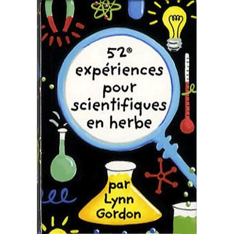 52 expériences pour scientifiques en herbe   Achat / Vente livre