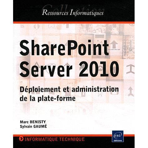 SCIENCES   MEDECINE SHAREPOINT SERVER 2010 ; DEPLOIEMENT ET ADMINISTRA