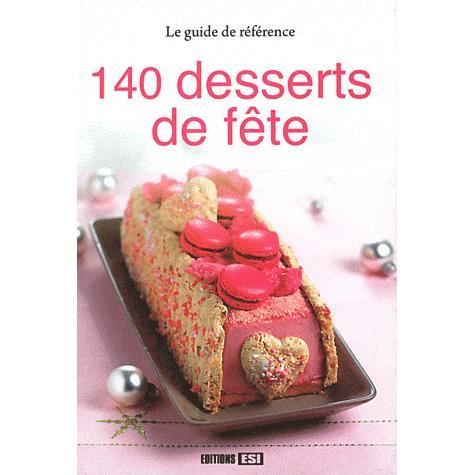 140 DESSERTS DE FETE   Achat / Vente livre Collectif pas cher