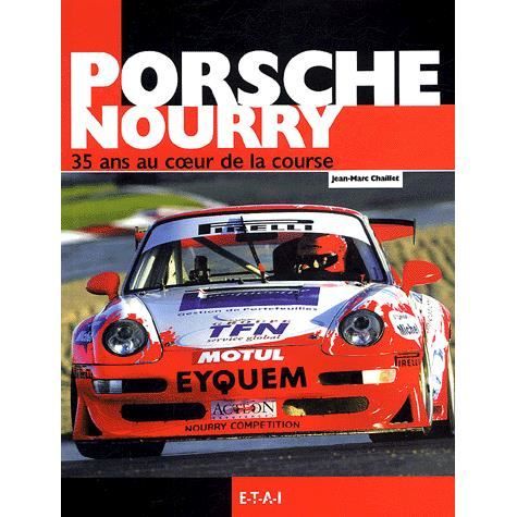 PORSCHE NOURRY, 35 ANS AU COEUR DE LA COURSE   Achat / Vente livre