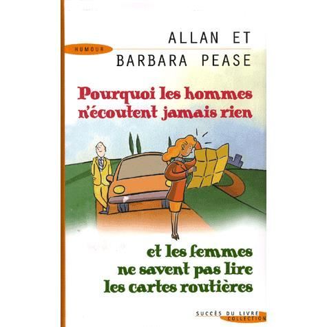 Pourquoi Les Hommes Nécoutent Jamais Rien Et Les - 