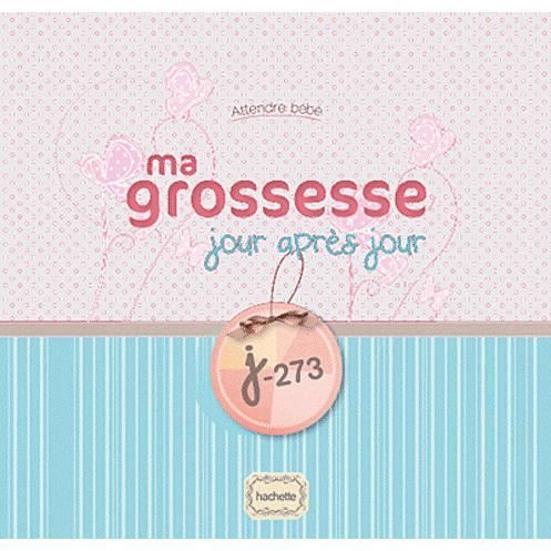 Ma grossesse jour après jour, j 273   Achat / Vente livre Collectif