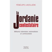LIVRE HISTOIRE MONDE La Jordanie contestataire LIVRE HISTOIRE MONDE La Jordanie contestataire