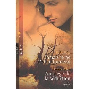 ROMANS SENTIMENTAUX Jamais Je Ne Tabandonnerai Au Piege De La Seduc ROMANS SENTIMENTAUX Jamais Je Ne Tabandonnerai Au Piege De La Seduc