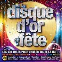 CD COMPILATION LE DISQUE D'OR DE LA FETE CD COMPILATION LE DISQUE D'OR DE LA FETE